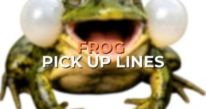 frog pick up lines