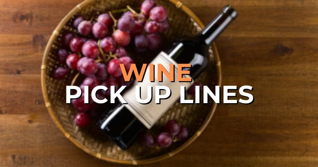 wine pick up lines