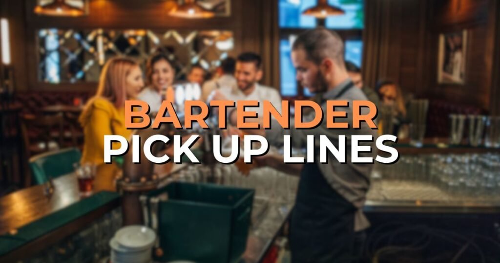 Bartender Pick Up Lines