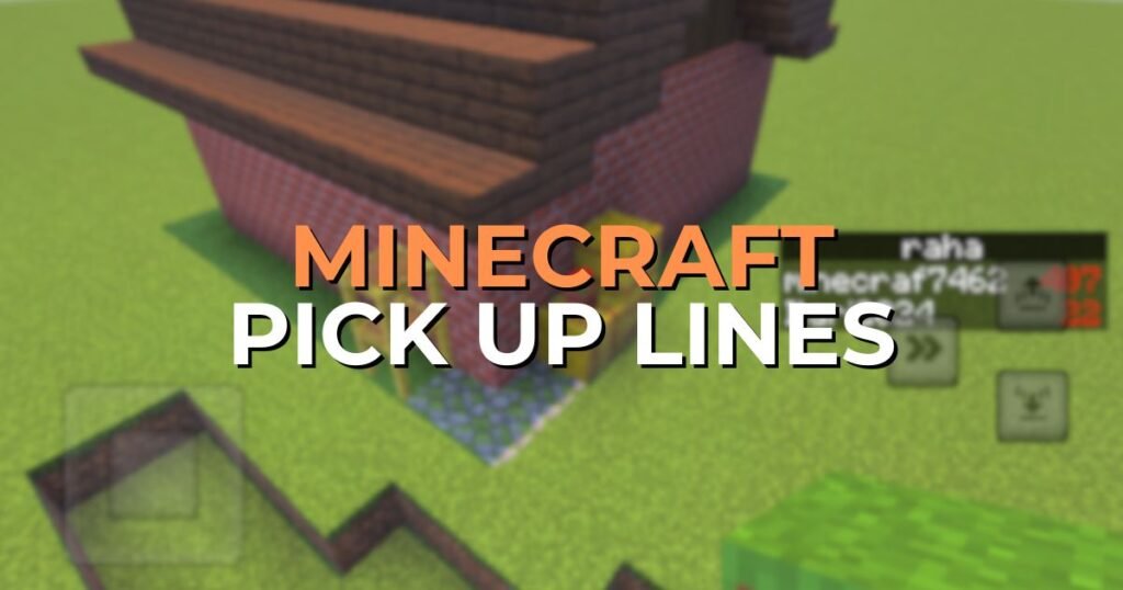 Minecraft Pick Up Lines