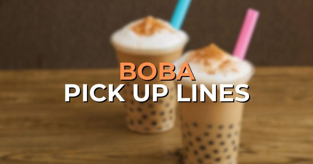 Boba Pick Up Lines