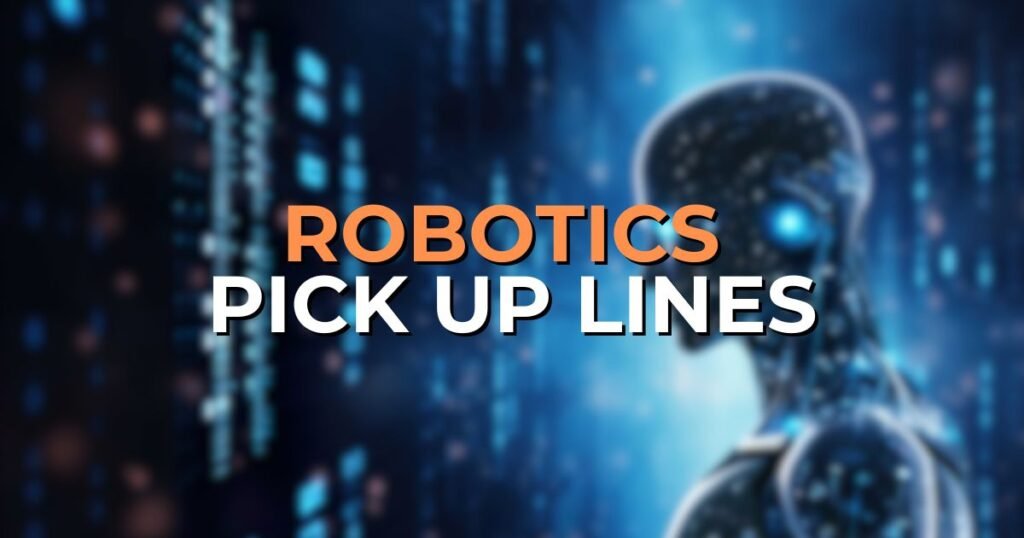 robotics pick up lines