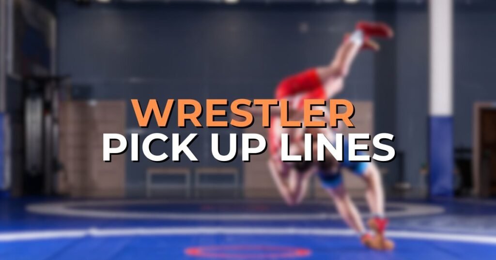 wrestler pick up lines
