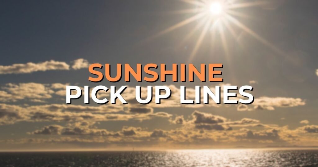 sunshine pick up lines