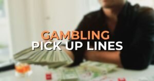 Gambling Pick Up Lines