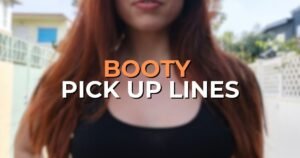 Booty Pick Up Lines