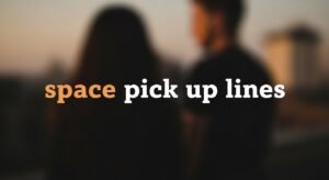 space pick up lines
