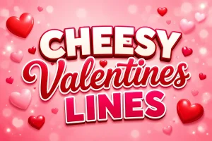 Cheesy Valentines Lines