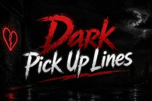 Dark Pick Up Lines