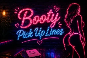 Booty Pick Up Line